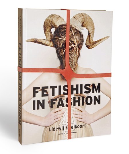 'Fetishism in Fashion' by Lidewij Edelkoort